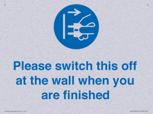 Please switch this off at the wall when you are finished